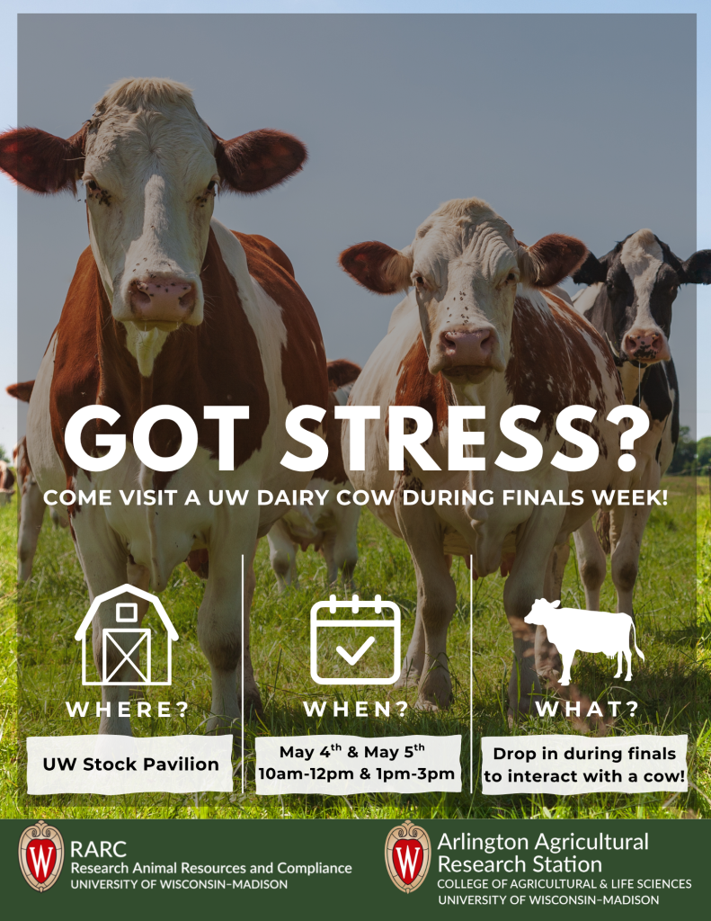 Photo of flyer with headline "Got stress? Come visit a UW dairy cow during finals week!" The background shows cows in a field and the foreground includes the event information included in the body.